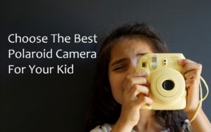 Best Kid's Polaroid Camera